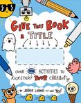 Give This Book a Title: Over 100 Activities to Kick-Start Your Creativity - 圖片 1