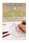 The Ultimate Guide To Become A Fashion Designer: How To Be A Successful Fashion Designer - 圖片 1