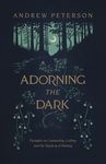 Adorning the Dark: Thoughts on Community, Calling, and the Mystery of Making - 圖片 1