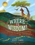 Where Is Wisdom?: A Treasure Hunt Through God's Wondrous World, Inspired by Job 28 - 圖片 1