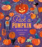 Pick a Pumpkin: (A Rhyming Holiday Story of Autumn Traditions for Toddlers, Preschoolers, and 1-2 Graders) - 圖片 1