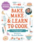 Bake, Make, and Learn to Cook: Fun and Healthy Recipes for Young Cooks - 圖片 1