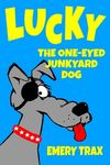 Lucky the One-Eyed Junkyard Dog: A Beginning Readers Chapter Book (Chapter Books for Kids, Age 8 and Up) - 圖片 1