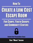 How to Create a Low Cost Escape Room: For Camps, Youth Groups and Community Centers - 圖片 1