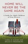 Home Will Never Be the Same Again: A Guide for Adult Children of Gray Divorce - 圖片 1