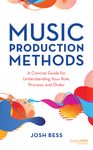 Music Production Methods: A Concise Guide for Understanding Your Role, Process, and Order - 圖片 1