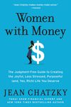 Women with Money: The Judgment-Free Guide to Creating the Joyful, Less Stressed, Purposeful (And, Yes, Rich) Life You Deserve - 圖片 1