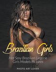 Brazilian Girls: Hot Sexy Brazilian Lingerie Girls Models Pictures - 圖片 1