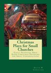 Christmas Plays for Small Churches: Easily Produced, Bible Based Christmas Programs for Small Congregations - 圖片 1