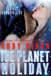 Ice Planet Holiday: An Ice Planet Barbarians Novella - 圖片 1