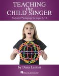 Teaching the Child Singer Pediatric Pedagogy for Ages 5-13 Vocal Instruction Book with Breathing Exercises and Vocal Techniques Hal Leonard Voice Teac - 圖片 1