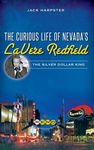 The Curious Life of Nevada's Lavere Redfield: The Silver Dollar King - 圖片 1