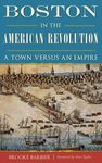 Boston in the American Revolution: A Town Versus an Empire - 圖片 1