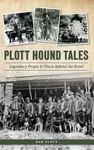 Plott Hound Tales: Legendary People & Places Behind the Breed - 圖片 1
