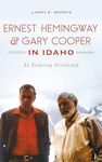 Ernest Hemingway & Gary Cooper in Idaho: An Enduring Friendship - 圖片 1