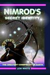 Nimrod's Secret Identity: The Greatest Conspiracy On Earth - 圖片 1