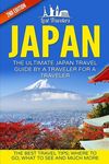 Japan: The Ultimate Japan Travel Guide By A Traveler For A Traveler: The Best Travel Tips; Where To Go, What To See And Much More - 圖片 1