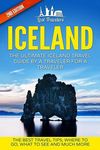 Iceland: The Ultimate Iceland Travel Guide By A Traveler For A Traveler: The Best Travel Tips; Where To Go, What To See And Much More - 圖片 1