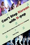 Can't Stop Korean with K-pop: The Fun, Effective Way to Learn the Korean Language - 圖片 1