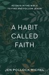 A Habit Called Faith: 40 Days in the Bible to Find and Follow Jesus - 圖片 1