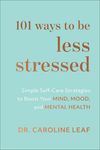 101 Ways to Be Less Stressed: Simple Self-Care Strategies to Boost Your Mind, Mood, and Mental Health - 圖片 1