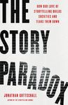 The Story Paradox: How Our Love of Storytelling Builds Societies and Tears Them Down - 圖片 1