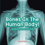 Bones In The Human Body! Anatomy Book for Kids - 圖片 1