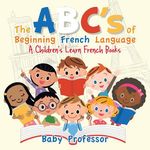 The ABC's of Beginning French Language A Children's Learn French Books - 圖片 1