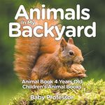 Animals In My Backyard - Animal Book 4 Years Old Children's Animal Books - 圖片 1