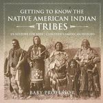 Getting to Know the Native American Indian Tribes - US History for Kids Children's American History - 圖片 1