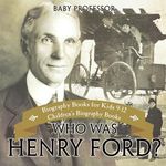 Who Was Henry Ford? - Biography Books for Kids 9-12 Children's Biography Books - 圖片 1