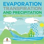 Evaporation, Transpiration and Precipitation Water Cycle for Kids Children's Water Books - 圖片 1