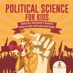 Political Science for Kids - Democracy, Communism & Socialism Politics for Kids 6th Grade Social Studies - 圖片 1