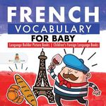 French Vocabulary for Baby - Language Builder Picture Books Children's Foreign Language Books - 圖片 1