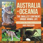 Australia and Oceania: The Smallest Continent, Unique Animal Life - Geography for Kids Children's Explore the World Books - 圖片 1