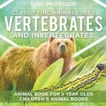 Classifying Animals into Vertebrates and Invertebrates - Animal Book for 8 Year Olds Children's Animal Books - 圖片 1