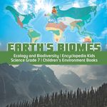 Earth's Biomes Ecology and Biodiversity Encyclopedia Kids Science Grade 7 Children's Environment Books - 圖片 1