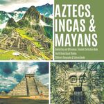 Aztecs, Incas & Mayans Similarities and Differences Ancient Civilization Book Fourth Grade Social Studies Children's Geography & Cultures Books - 圖片 1