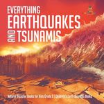 Everything Earthquakes and Tsunamis Natural Disaster Books for Kids Grade 5 Children's Earth Sciences Books - 圖片 1