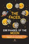 The Faces, Err Phases, of the Moon - Astronomy Book for Kids Revised Edition Children's Astronomy Books - 圖片 1