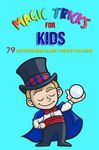 Magic Tricks For Kids: 79 Astonishing Magic Tricks For Kids (With Illustrations) - 圖片 1