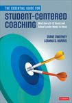 The Essential Guide for Student-Centered Coaching: What Every K-12 Coach and School Leader Needs to Know - 圖片 1