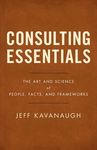 Consulting Essentials: The Art and Science of People, Facts, and Frameworks - 圖片 1
