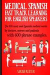 Medical Spanish: Fast Track Learning for English Speakers: The 100 most used Spanish medical words by doctors, nurses and patients with - 圖片 1