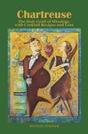 Chartreuse: The Holy Grail of Mixology, with Cocktail Recipes and Lore - 圖片 1