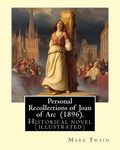 Personal Recollections of Joan of Arc (1896). By Mark Twain: Historical novel (illustrated) - 圖片 1