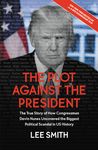 The Plot Against the President: The True Story of How Congressman Devin Nunes Uncovered the Biggest Political Scandal in U.S. History - 圖片 1