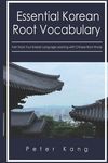Essential Korean Root Vocabulary Fast Track Your Korean Language Learning with Chinese Root Words: Essential Chinese Roots for Korean Learning - 圖片 1