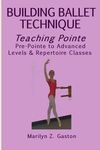 Building Ballet Technique: Teaching Pointe Pre-Pointe to Advanced Levels & Repertoire Classes - 圖片 1