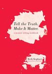 Tell the Truth. Make It Matter: A memoir writing workbook - 圖片 1